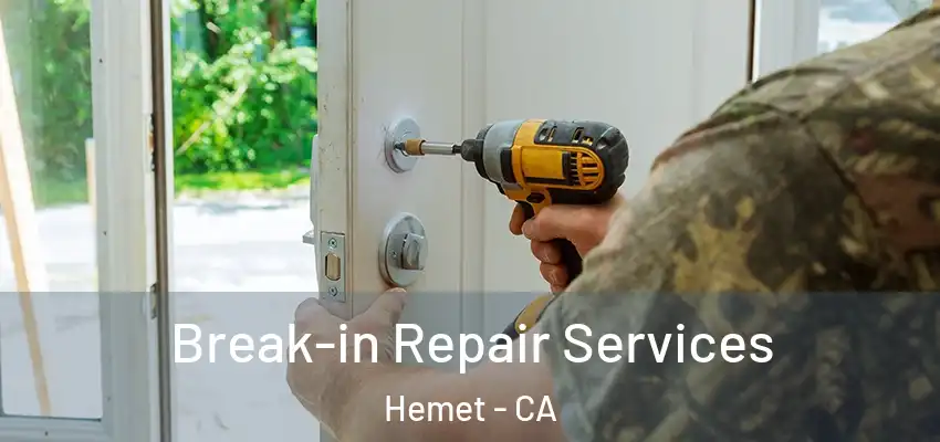  Break-in Repair Services Hemet - CA